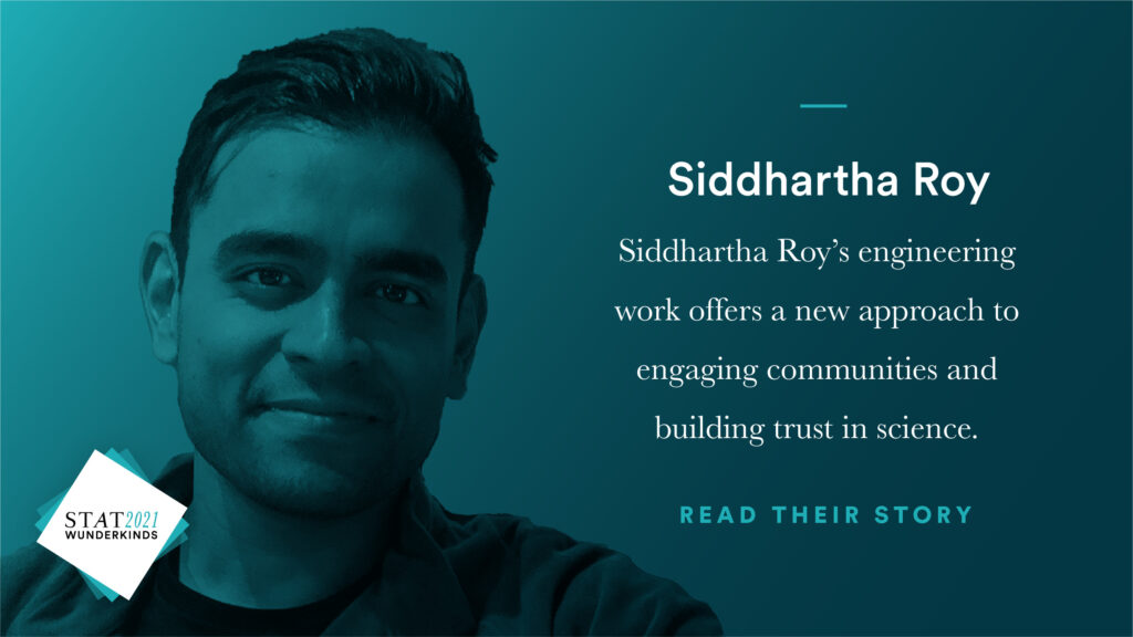 Siddhartha Roy, STAT Wunderkind